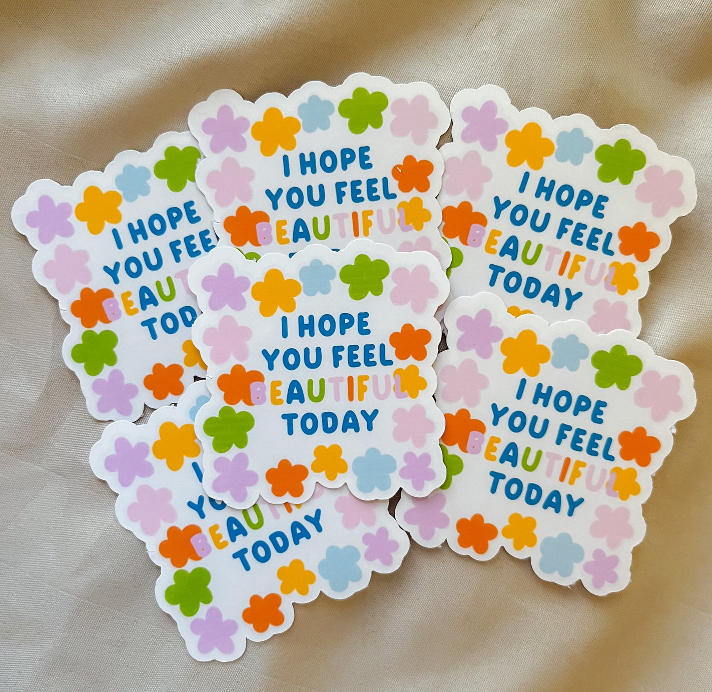 I hope you feel beautiful today sticker
