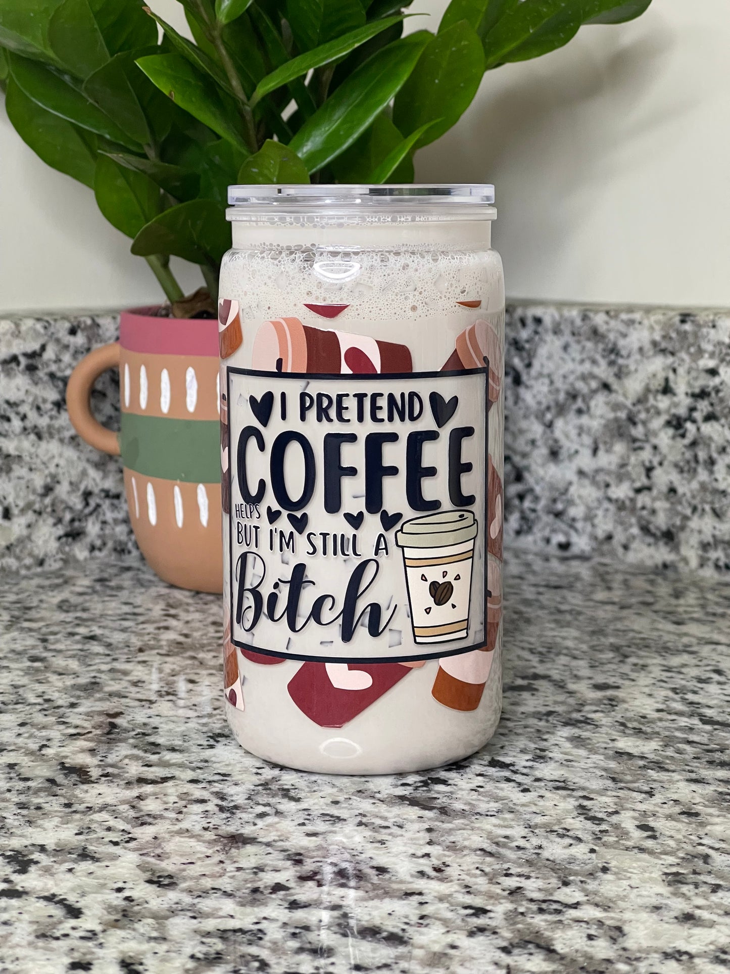 I pretend coffee… 16oz acrylic cup