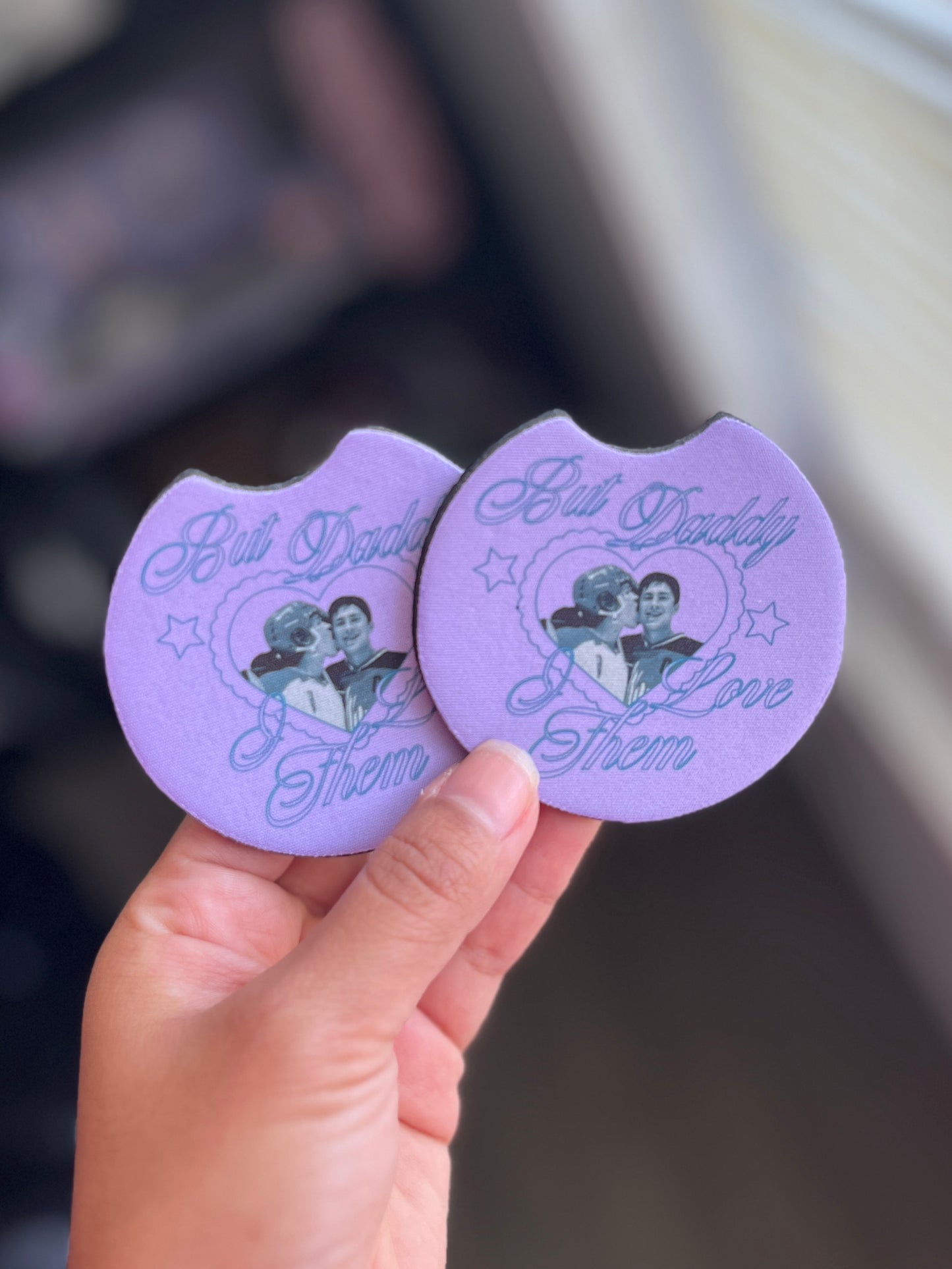 but daddy i love them car coasters